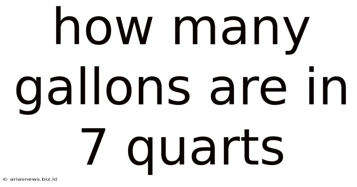 How Many Gallons Are In 7 Quarts