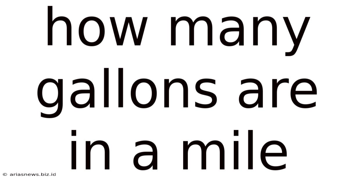 How Many Gallons Are In A Mile