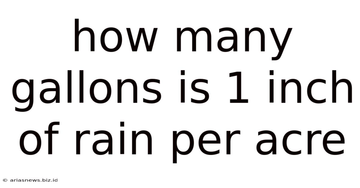 How Many Gallons Is 1 Inch Of Rain Per Acre