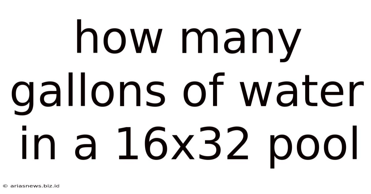 How Many Gallons Of Water In A 16x32 Pool
