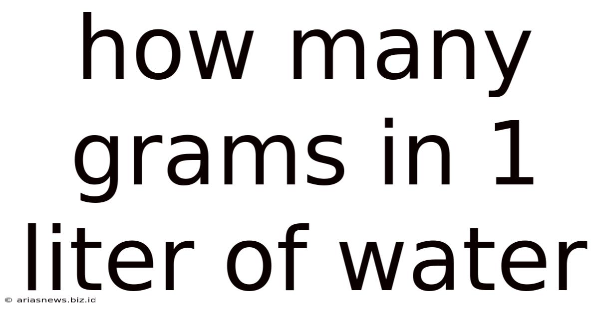 How Many Grams In 1 Liter Of Water