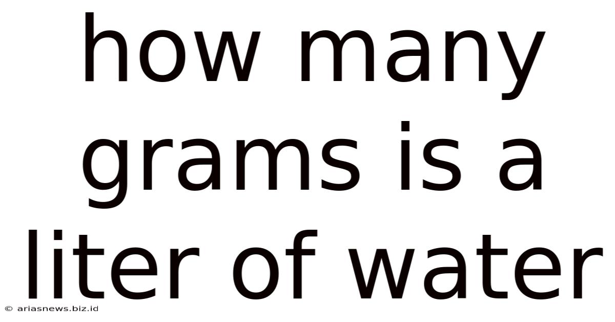 How Many Grams Is A Liter Of Water