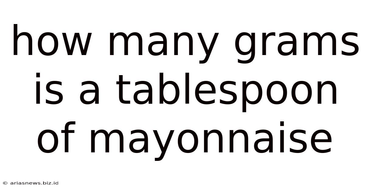 How Many Grams Is A Tablespoon Of Mayonnaise
