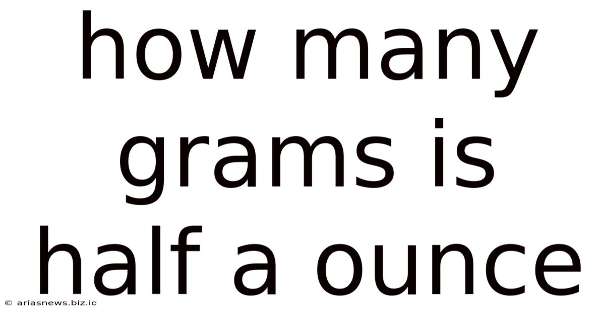 How Many Grams Is Half A Ounce