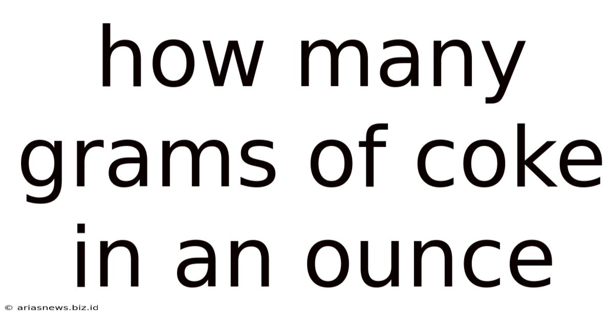 How Many Grams Of Coke In An Ounce