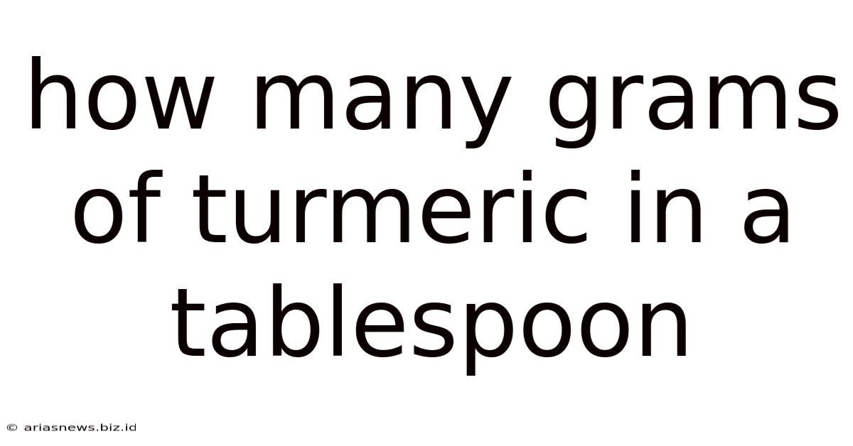 How Many Grams Of Turmeric In A Tablespoon