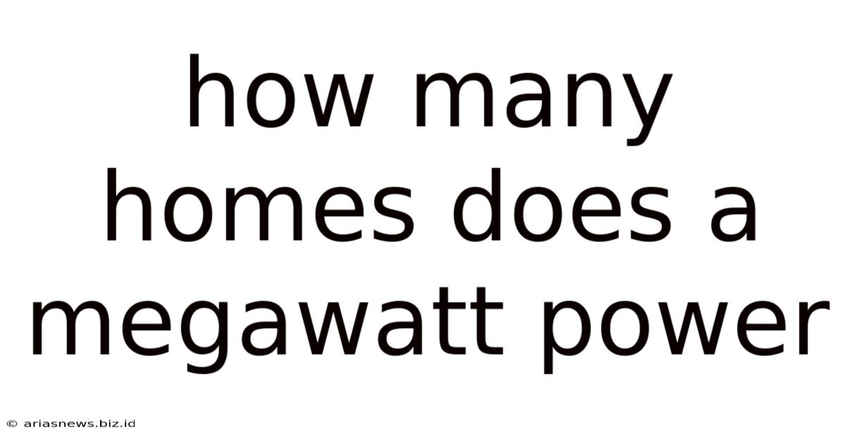 How Many Homes Does A Megawatt Power