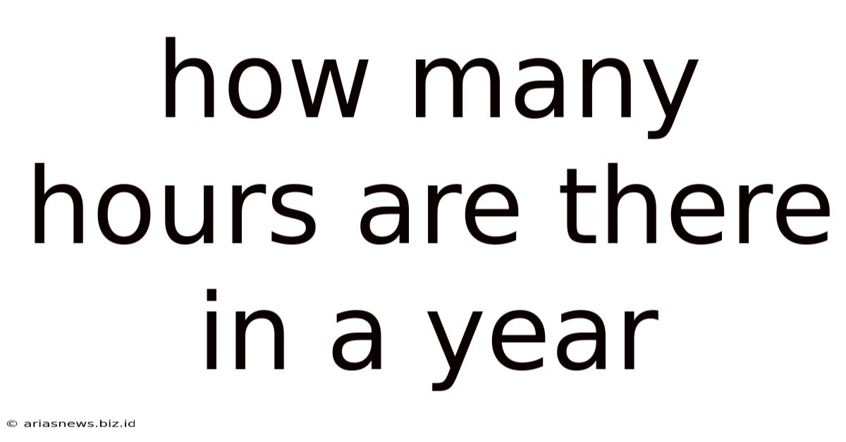 How Many Hours Are There In A Year