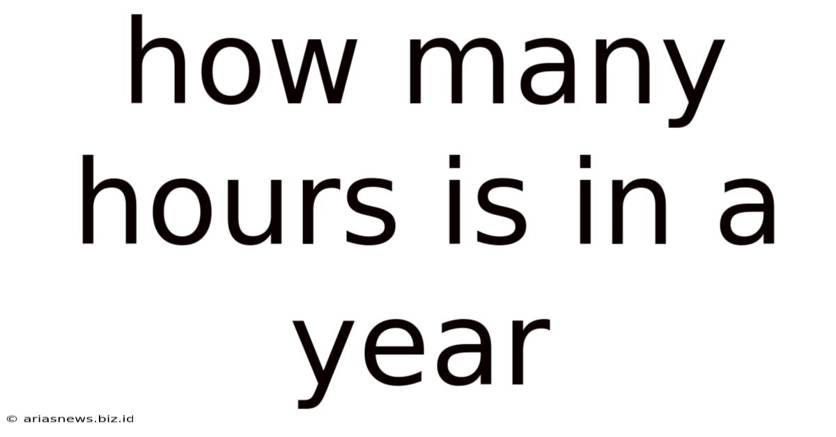 How Many Hours Is In A Year