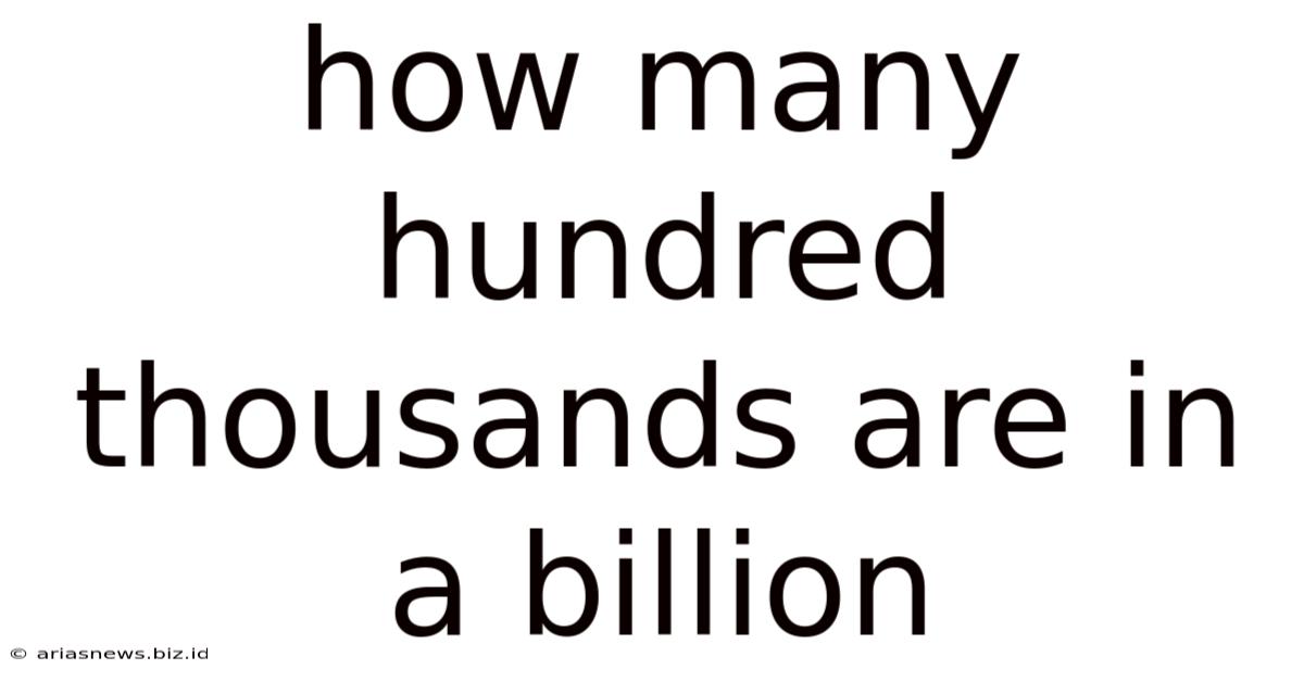 How Many Hundred Thousands Are In A Billion