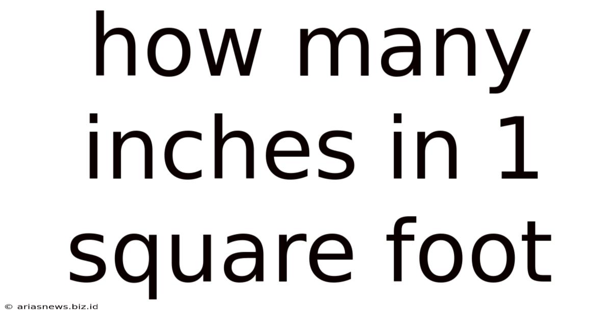 How Many Inches In 1 Square Foot