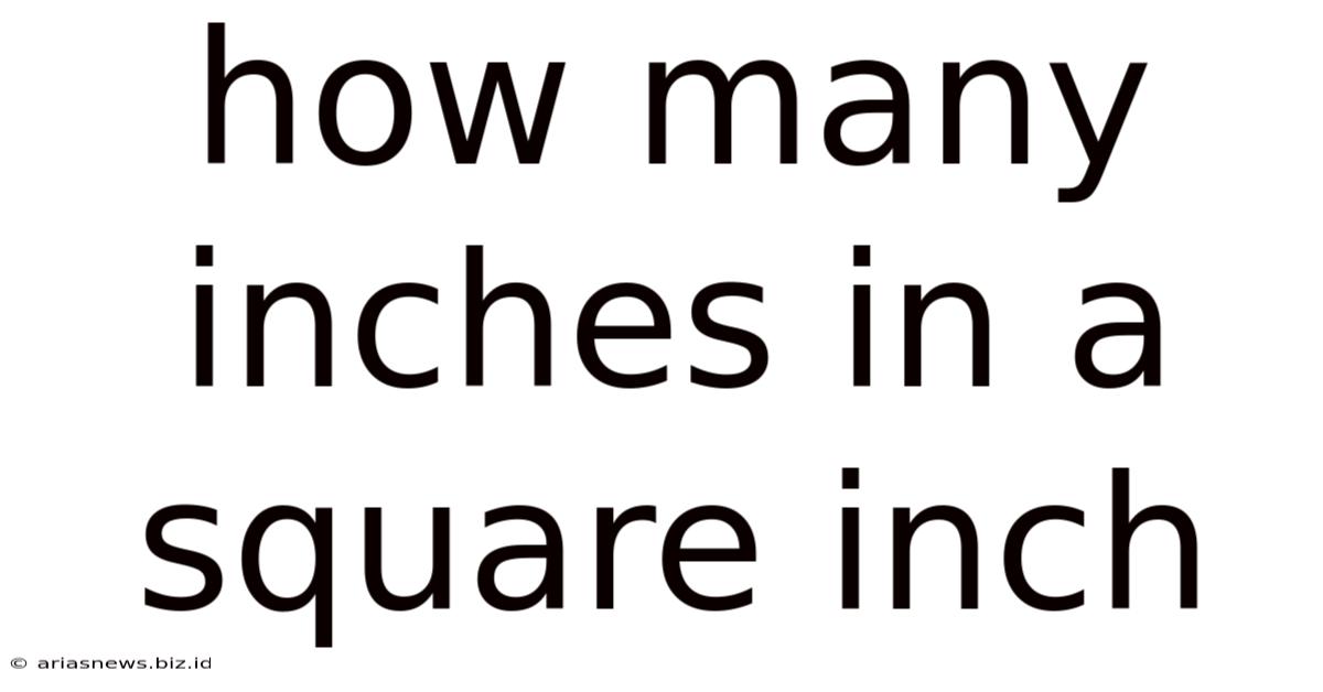 How Many Inches In A Square Inch
