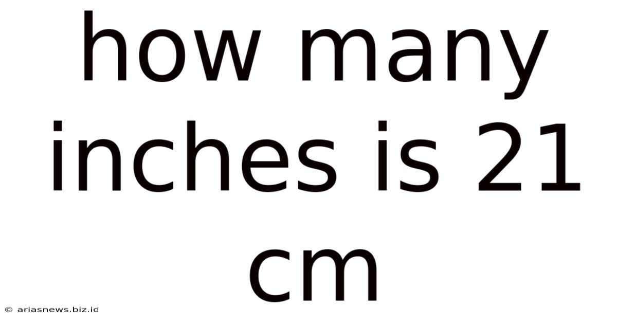How Many Inches Is 21 Cm