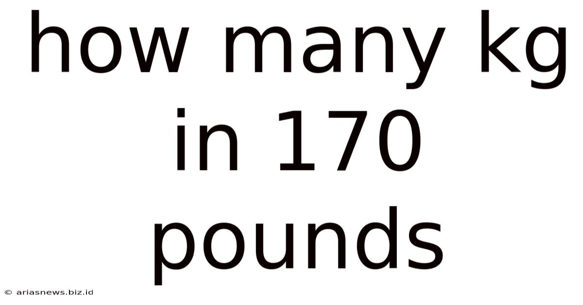 How Many Kg In 170 Pounds