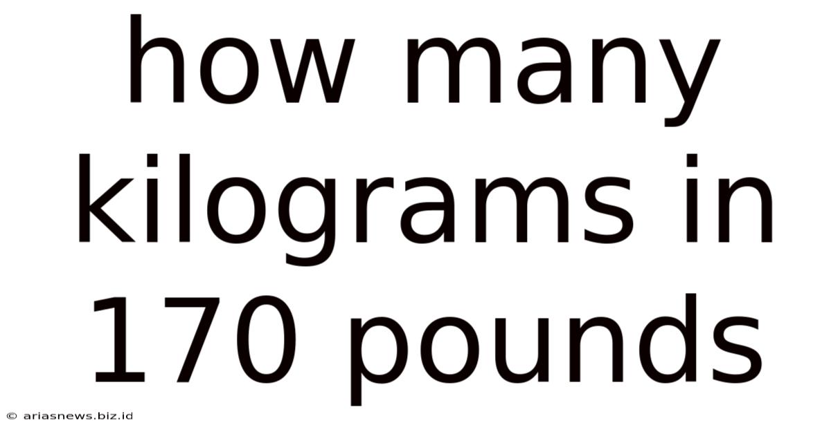 How Many Kilograms In 170 Pounds