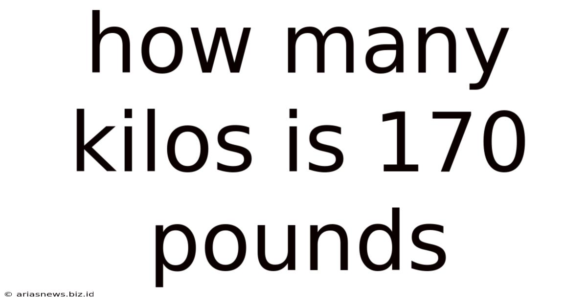 How Many Kilos Is 170 Pounds