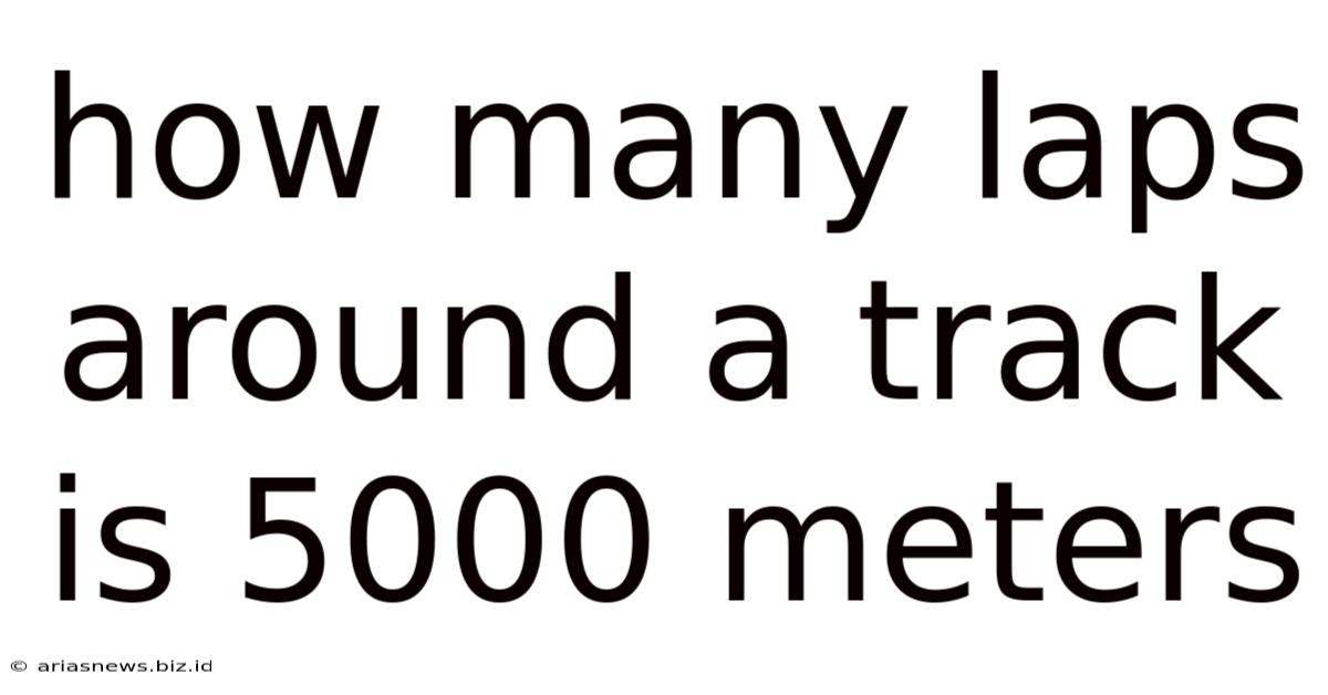 How Many Laps Around A Track Is 5000 Meters