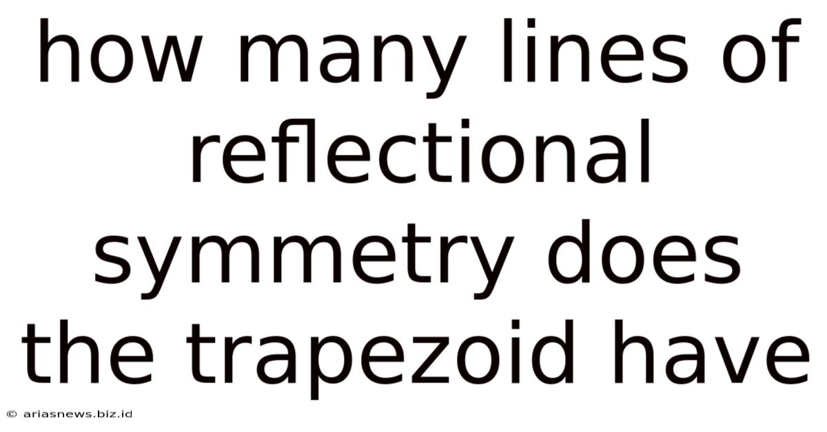 How Many Lines Of Reflectional Symmetry Does The Trapezoid Have