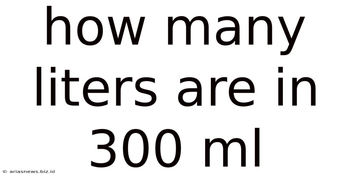 How Many Liters Are In 300 Ml
