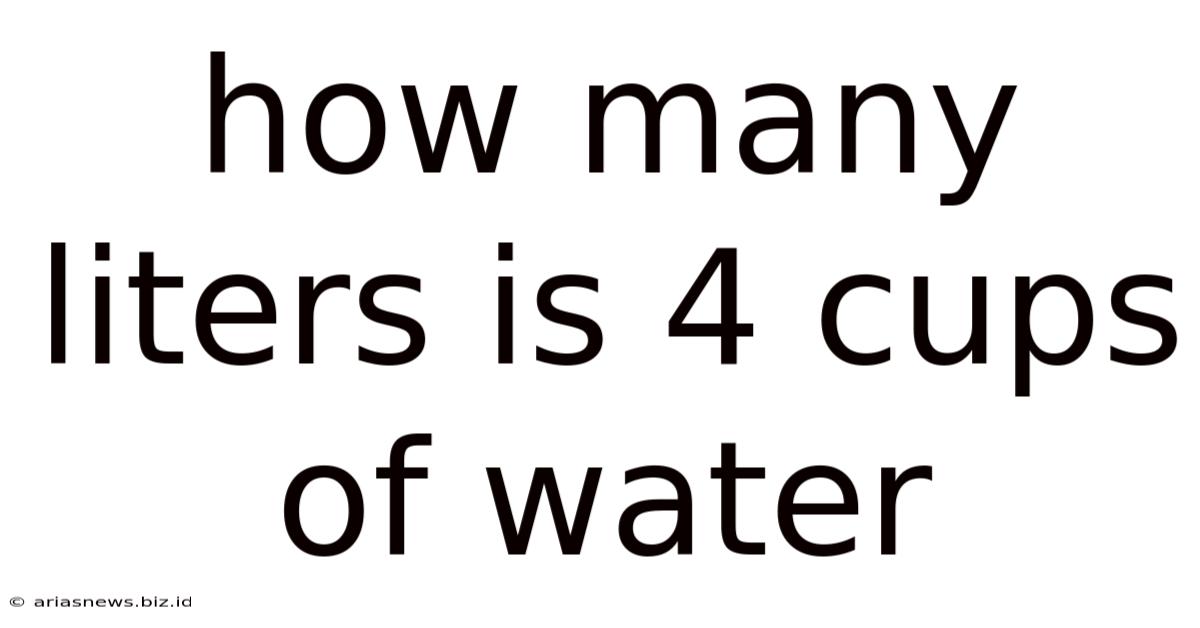 How Many Liters Is 4 Cups Of Water