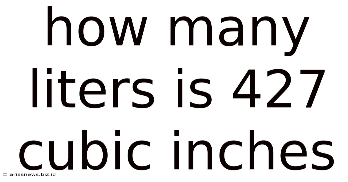 How Many Liters Is 427 Cubic Inches