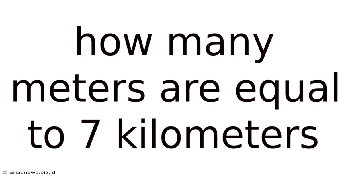 How Many Meters Are Equal To 7 Kilometers