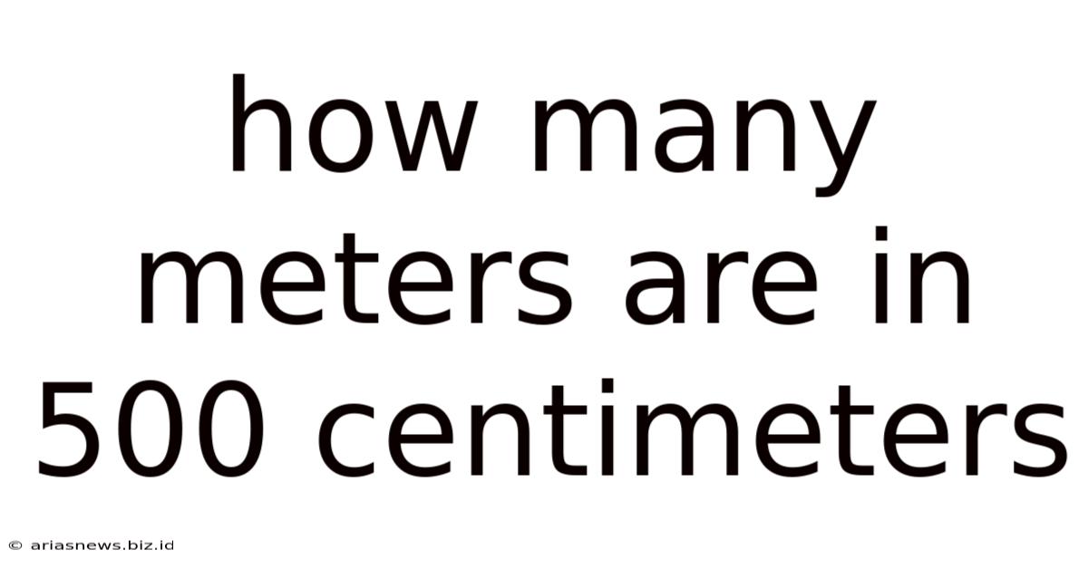How Many Meters Are In 500 Centimeters