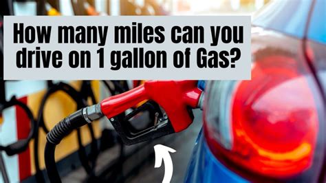 How Many Miles Can A Gallon Of Gas Get You