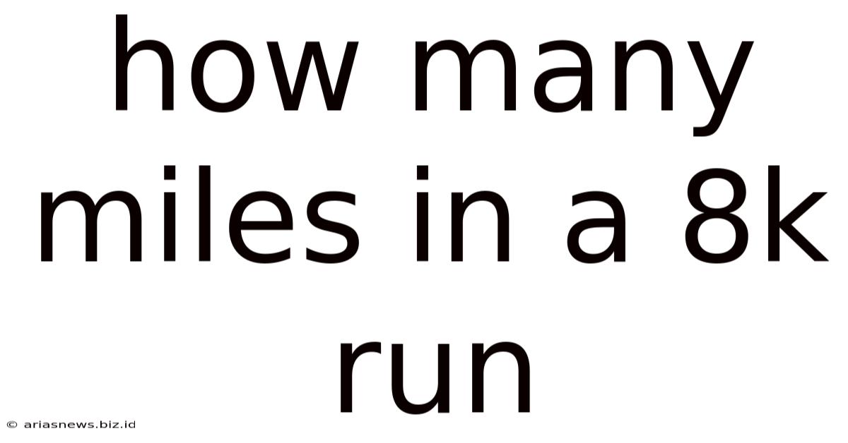How Many Miles In A 8k Run