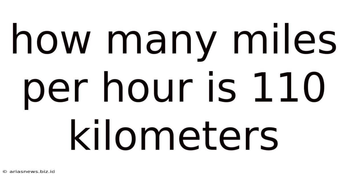 How Many Miles Per Hour Is 110 Kilometers