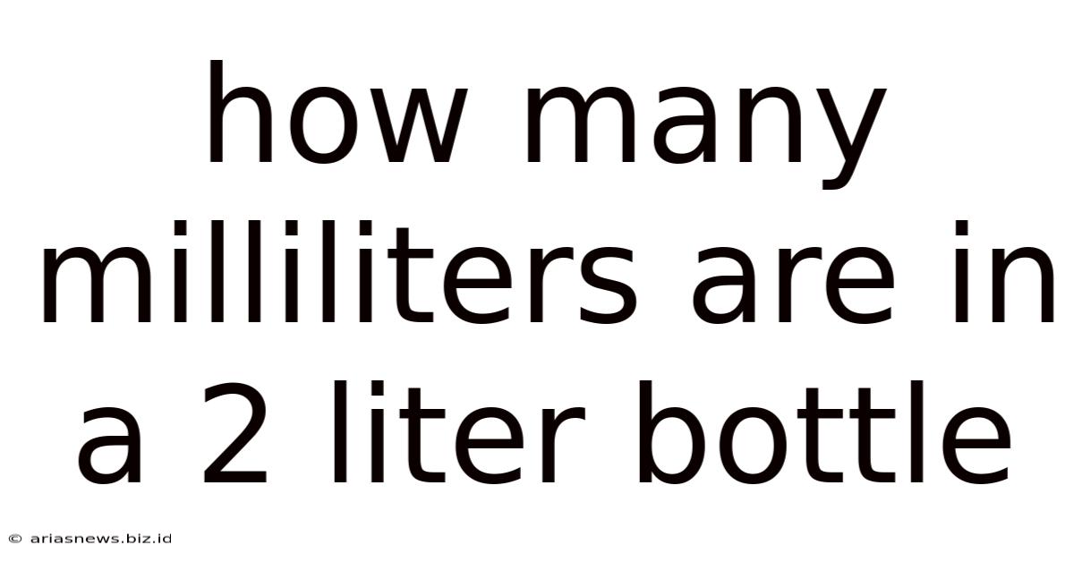 How Many Milliliters Are In A 2 Liter Bottle
