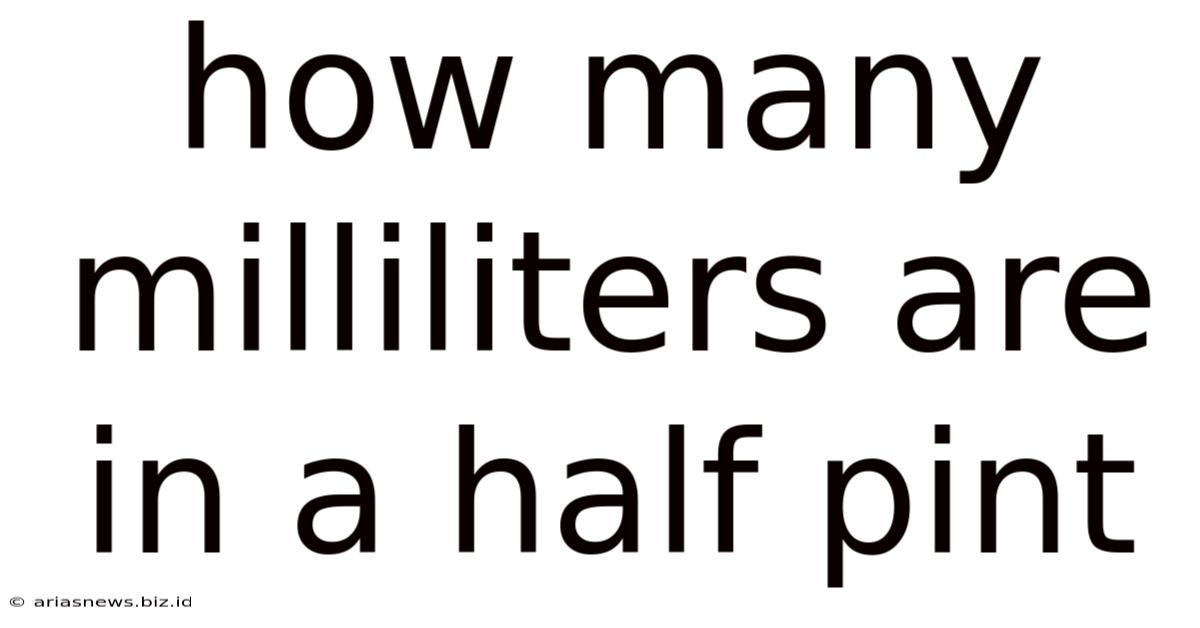 How Many Milliliters Are In A Half Pint