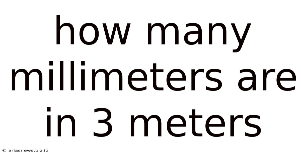 How Many Millimeters Are In 3 Meters