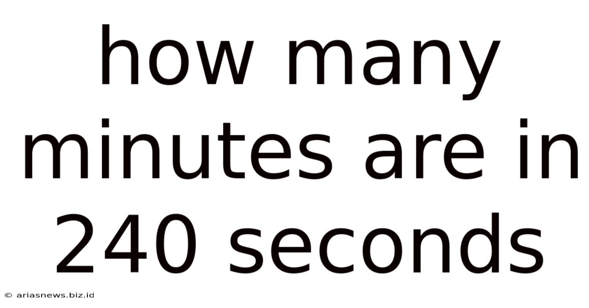How Many Minutes Are In 240 Seconds