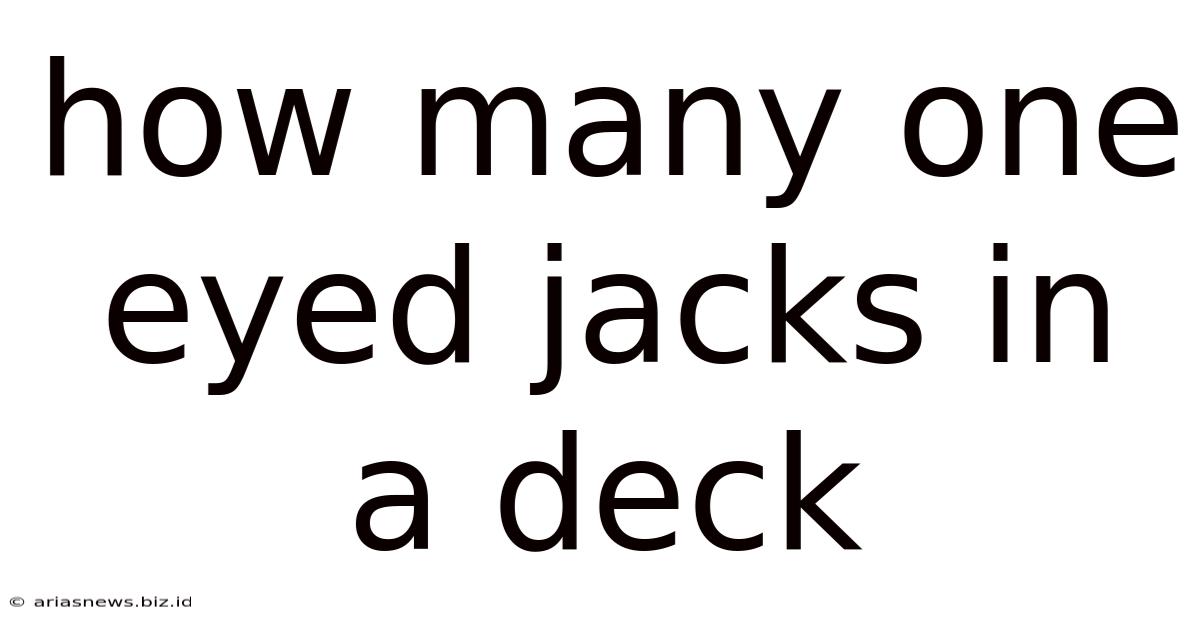 How Many One Eyed Jacks In A Deck