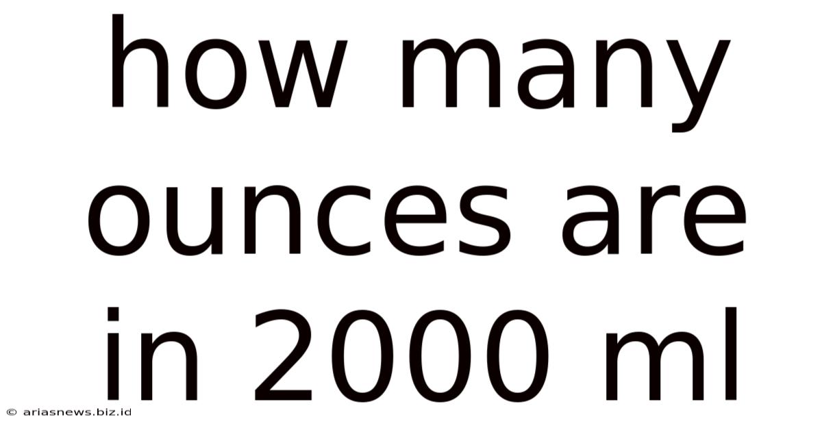 How Many Ounces Are In 2000 Ml