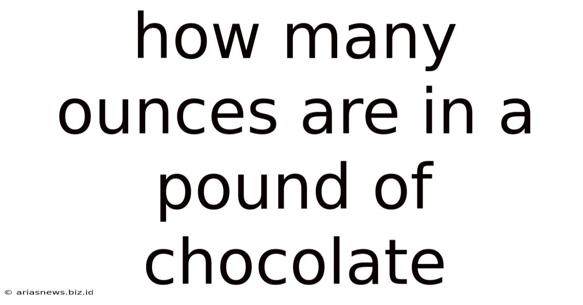 How Many Ounces Are In A Pound Of Chocolate