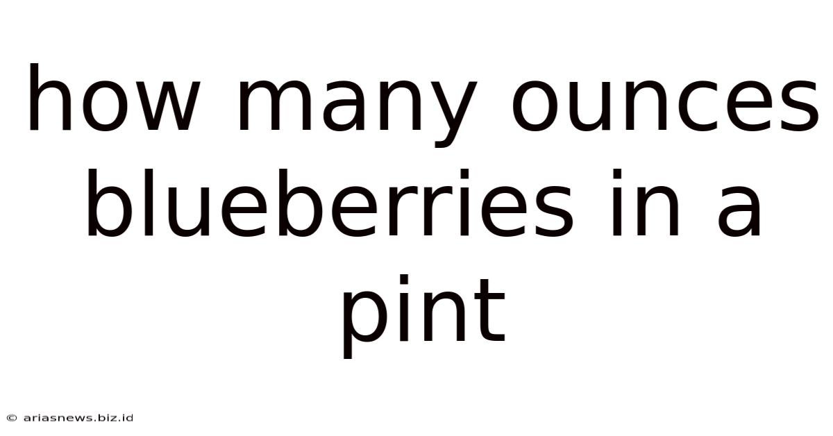 How Many Ounces Blueberries In A Pint