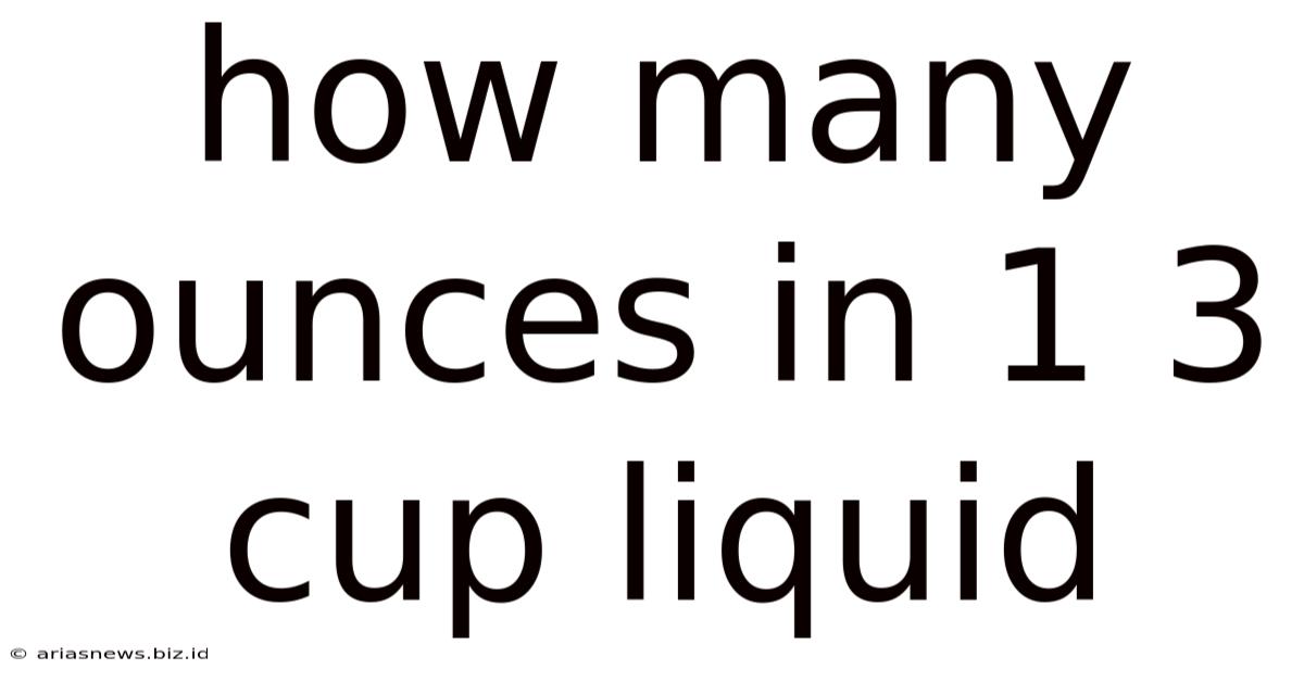 How Many Ounces In 1 3 Cup Liquid