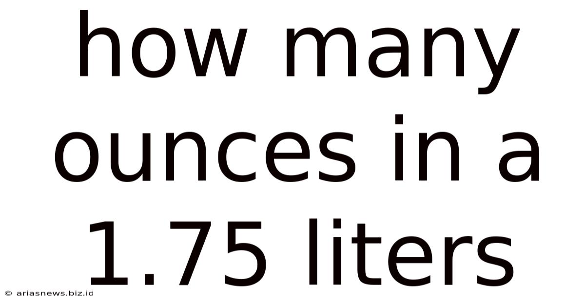 How Many Ounces In A 1.75 Liters