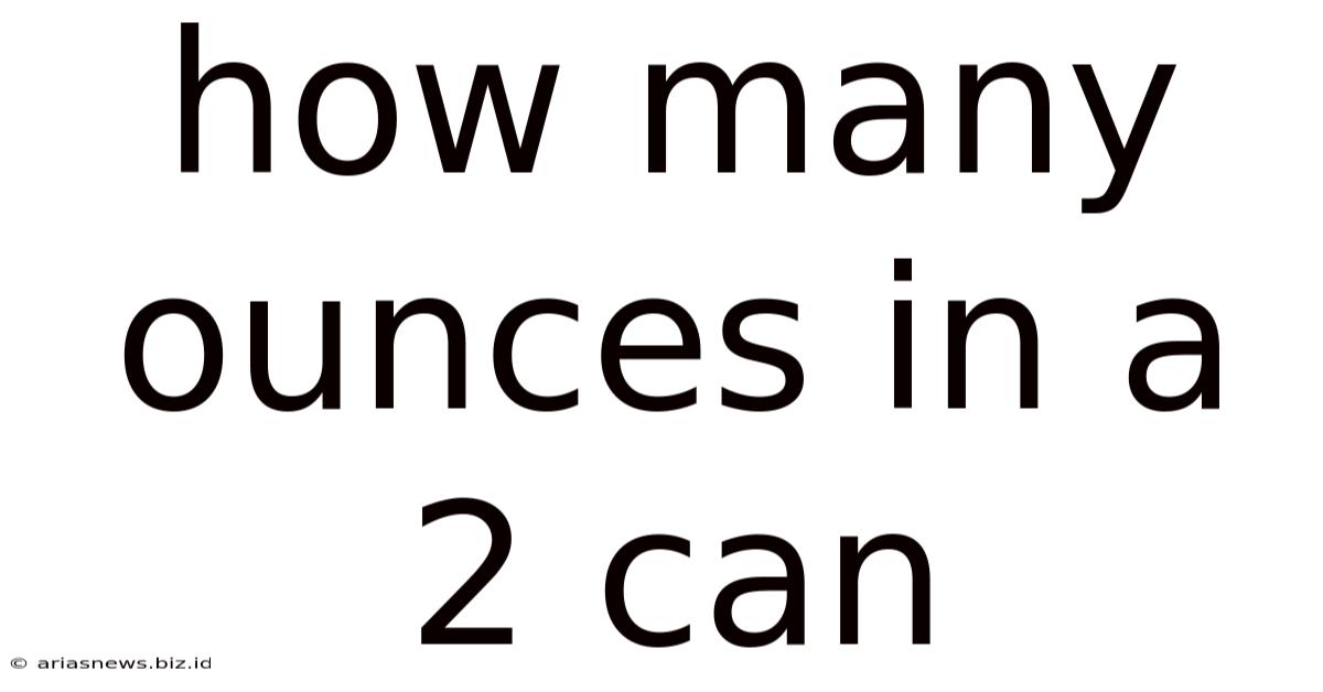How Many Ounces In A 2 Can