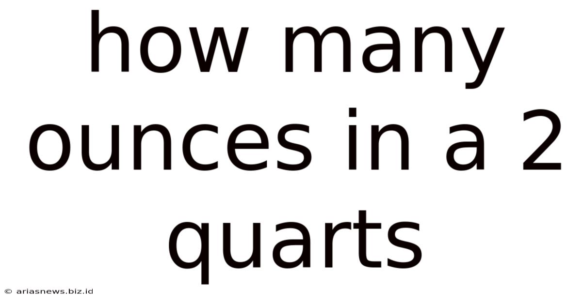 How Many Ounces In A 2 Quarts