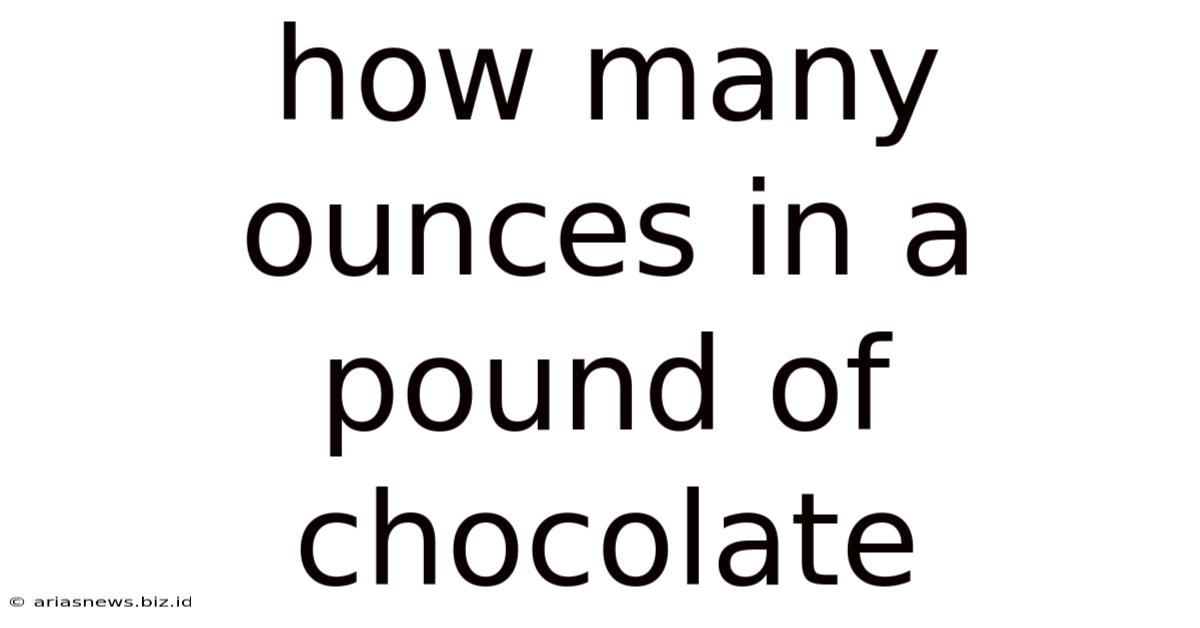How Many Ounces In A Pound Of Chocolate