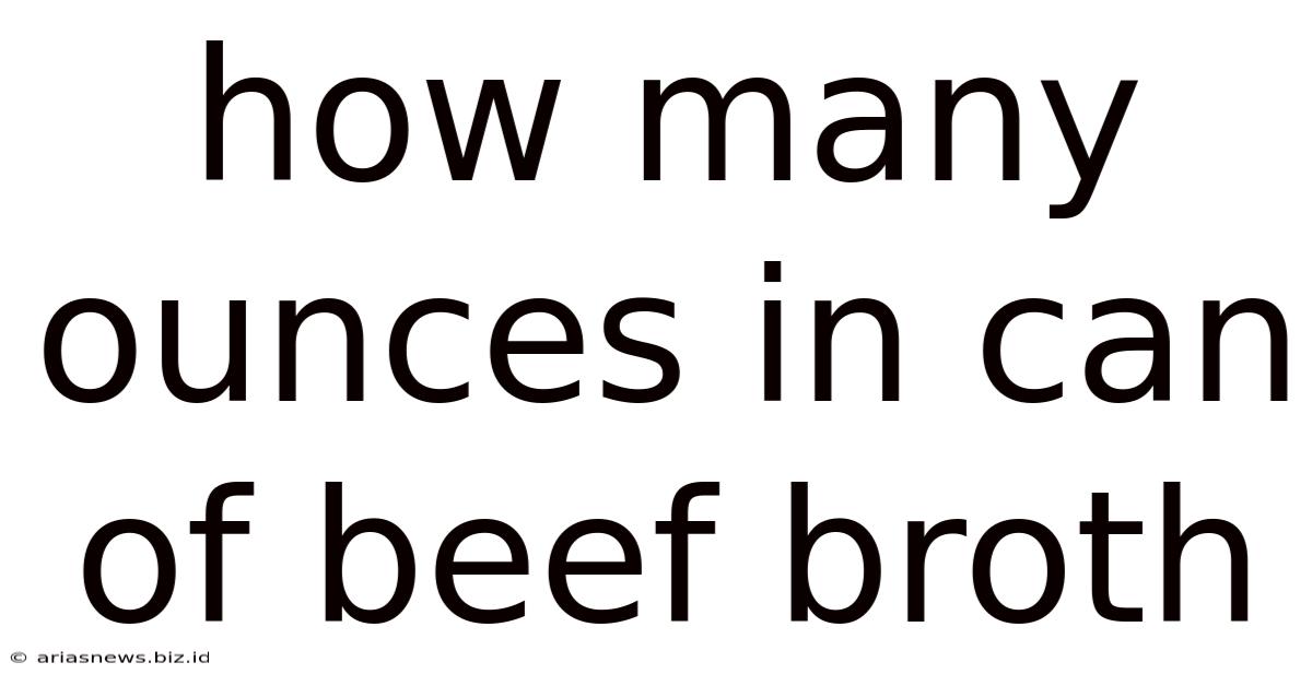 How Many Ounces In Can Of Beef Broth