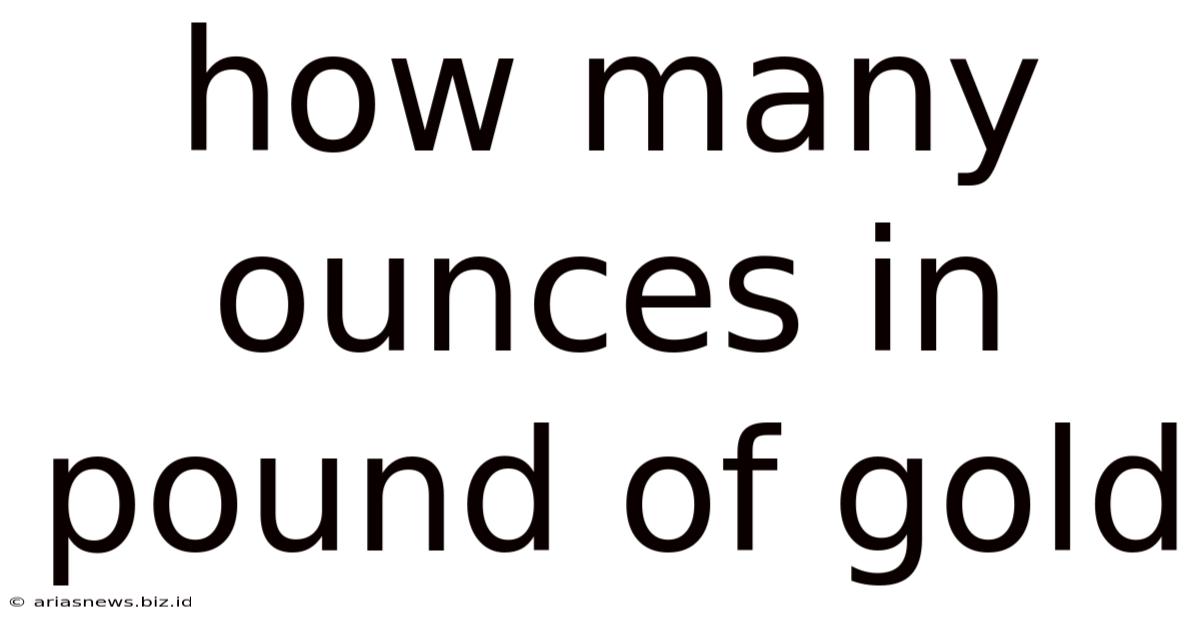 How Many Ounces In Pound Of Gold