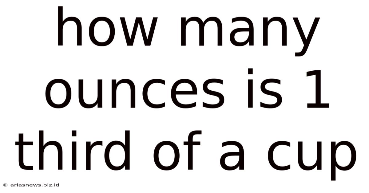 How Many Ounces Is 1 Third Of A Cup