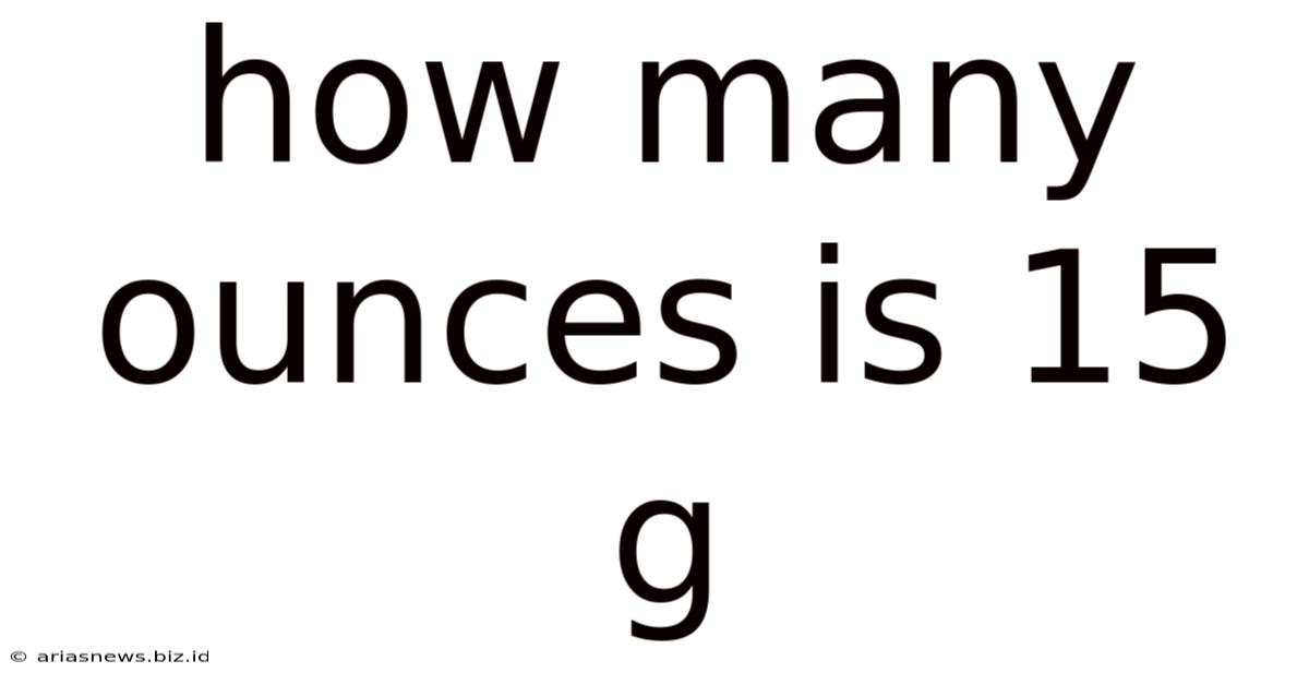 How Many Ounces Is 15 G