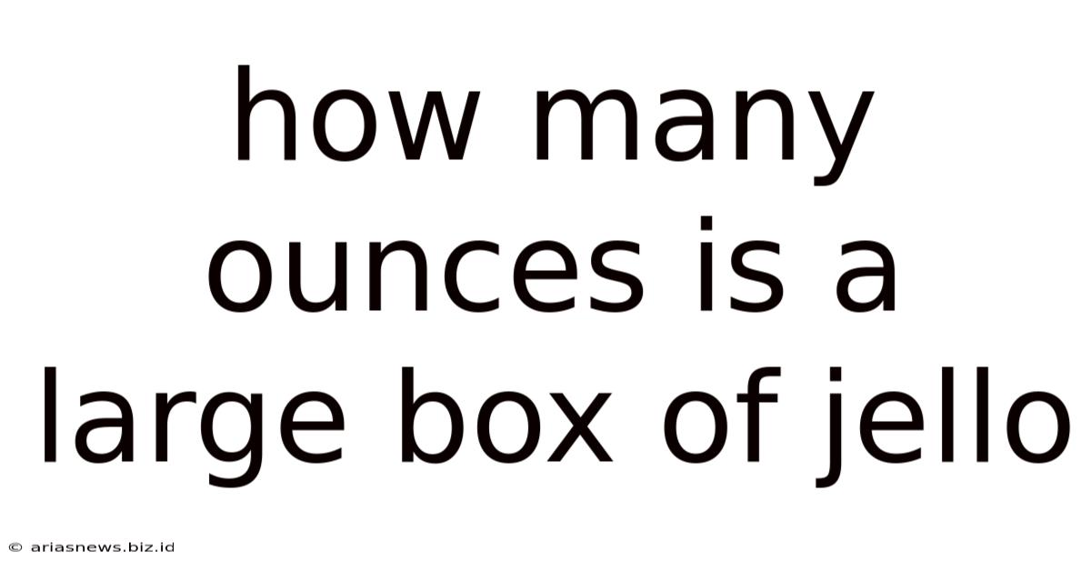 How Many Ounces Is A Large Box Of Jello