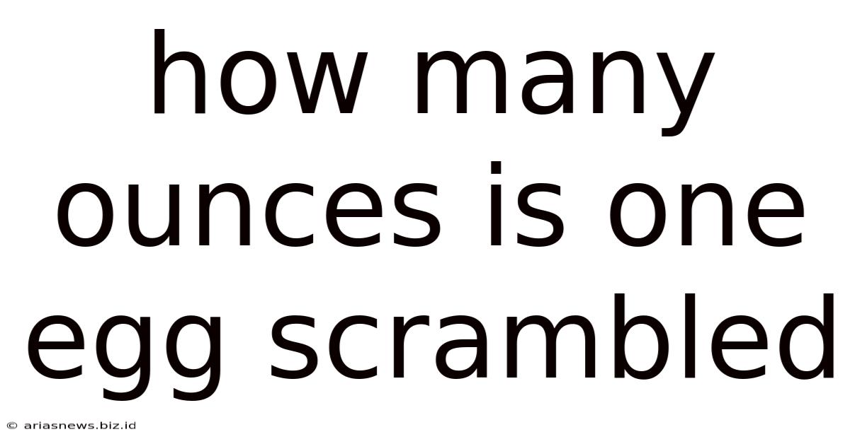 How Many Ounces Is One Egg Scrambled