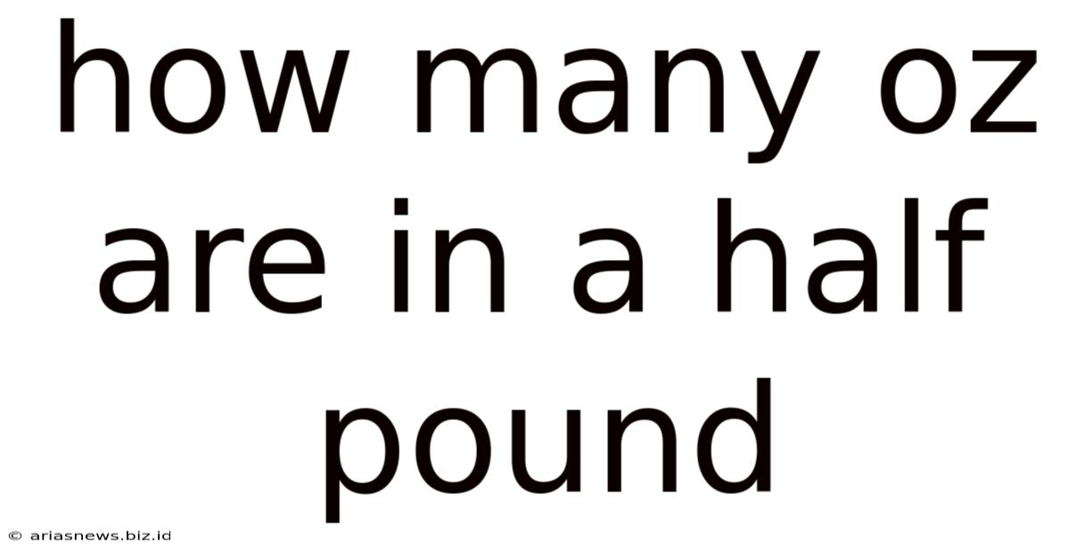 How Many Oz Are In A Half Pound